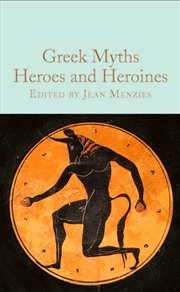 Buy Greek Myths: Heroes And Heroines