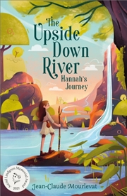 Buy The Upside Down River: Hannah's Journey