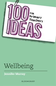Buy 100 Ideas For Primary Teachers: Wellbeing