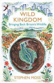 Buy Wild Kingdom : Bringing Back Britain's Wildlife