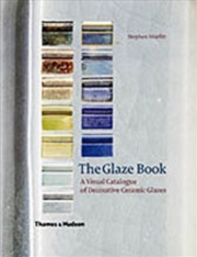 Buy The Glaze Book : A Visual Catalogue Of Decorative Ceramic Glazes