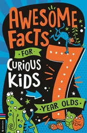 Buy Awesome Facts For Curious Kids: 7 Year Olds