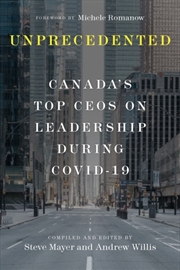 Buy Unprecedented : Canada's Top Ceos On Leadership During Covid-19