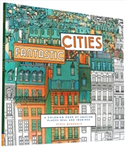 Buy Fantastic Cities : A Coloring Book Of Amazing Places Real And Imagined