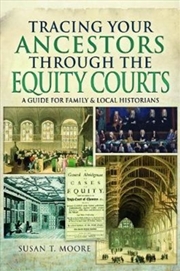 Buy Tracing Your Ancestors Through The Equity Courts : A Guide For Family And Local Historians