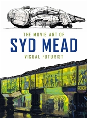 Buy The Movie Art Of Syd Mead: Visual Futurist