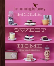 Buy The Hummingbird Bakery Home Sweet Home : 100 New Recipes For Baking Brilliance