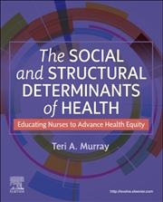 Buy The Social And Structural Determinants Of Health : Educating Nurses To Advance Health Equity