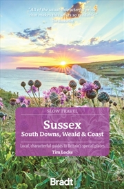 Buy Sussex (Slow Travel) : South Downs, Weald & Coast