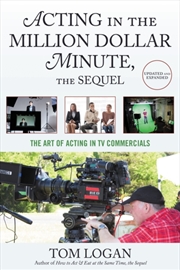 Buy Acting In The Million Dollar Minute, The Sequel : The Art Of Acting In Tv Commercials