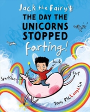 Buy Jack The Fairy: The Day The Unicorns Stopped Farting