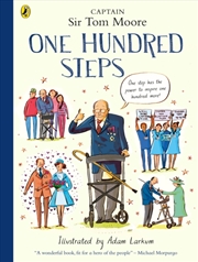 Buy One Hundred Steps: The Story Of Captain Sir Tom Moore