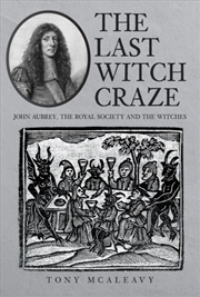 Buy The Last Witch Craze : John Aubrey, The Royal Society And The Witches