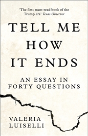 Buy Tell Me How It Ends : An Essay In Forty Questions