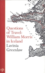 Buy Questions Of Travel : William Morris In Iceland