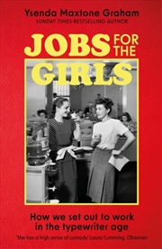 Buy Jobs For The Girls : How We Set Out To Work In The Typewriter Age
