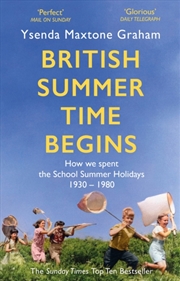 Buy British Summer Time Begins : The School Summer Holidays 1930-1980