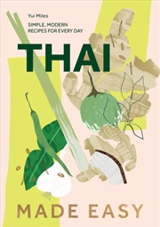 Buy Thai Made Easy : Simple, Modern Recipes For Every Day