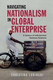 Buy Navigating Nationalism In Global Enterprise : A Century Of Indo-German Business Relations