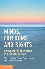 Buy Minds, Freedoms And Rights : On Neurorehabilitation In Criminal Justice