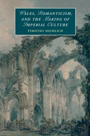 Buy Wales, Romanticism, And The Making Of Imperial Culture
