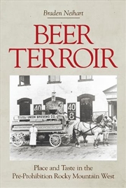 Buy Beer Terroir : Place And Taste In The Pre-Prohibition Rocky Mountain West