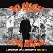 Buy So High I'Ve Been: A European Rock Anthology 1967-1973