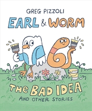 Buy The Bad Idea and Other Stories (Earl and Worm #1)