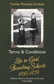 Buy Terms & Conditions : Life In Girls' Boarding Schools, 1939-1979