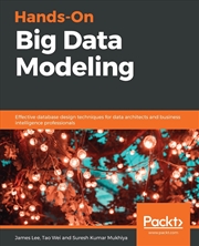 Buy Hands-On Big Data Modeling : Effective Database Design Techniques For Data Architects And Business I