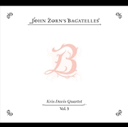 Buy The Bagatelles Vol. 5 - Kris Davis Quartet