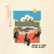 Buy What A Time To Be Alive