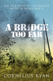 Buy A Bridge Too Far : The true story of the Battle of Arnhem