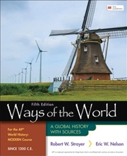 Buy Ways of the World for the AP® World History Modern Course Since 1200 C.E. : A Global History with So