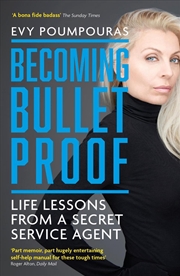 Buy Becoming Bulletproof : Life Lessons from a Secret Service Agent
