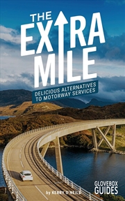 Buy The Extra Mile Guide : Delicious Alternatives to Motorway Services
