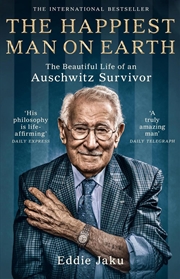 Buy The Happiest Man on Earth : The Beautiful Life of an Auschwitz Survivor