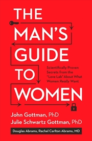 Buy The Man's Guide to Women : Scientifically Proven Secrets from the Love Lab About What Women Really W