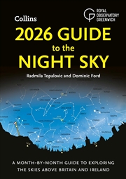 Buy 2026 Guide to the Night Sky : A Month-by-Month Guide to Exploring the Skies Above Britain and Irelan