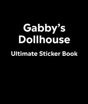 Buy Gabby's Dollhouse Ultimate Sticker Book