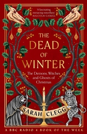 Buy The Dead of Winter : The Demons, Witches and Ghosts of Christmas