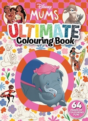 Buy Disney Mums: Ultimate Colouring Book