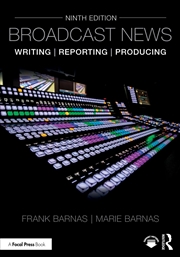 Buy Broadcast News Writing, Reporting, And Producing