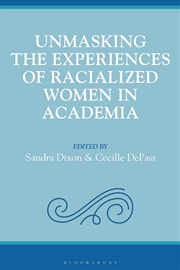 Buy Unmasking the Experiences of Racialized Women in Academia