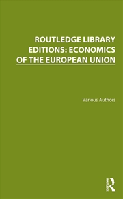 Buy Routledge Library Editions: Economics Of The European Union