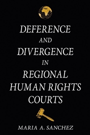 Buy Deference and Divergence in Regional Human Rights Courts