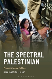 Buy The Spectral Palestinian: Presence before Politics