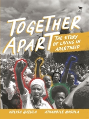 Buy Together Apart : The Story Of Living In Apartheid