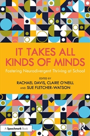 Buy It Takes All Kinds of Minds: Fostering Neurodivergent Thriving at School