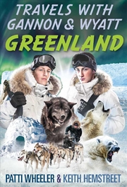 Buy Travels With Gannon & Wyatt: Greenland